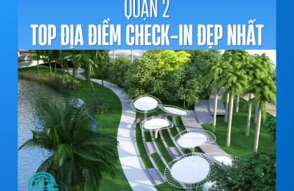 Top địa điểm check-in đẹp nhất ở Quận 2, TP. HCM